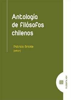 ANTOLOGÍA DE FILOSOFOS CHILENOS | 9788413698298 | BRICKLE, PATRICIO
