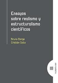 ENSAYOS SOBRE REALISMO Y ESTRUCTURALISMO CIENTIFICOS | 9788413698410 | BORGE, BRUNO / SOTO, CRISTIAN