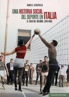 HISTORIA SOCIAL DEL DEPORTE EN ITALIA, UNA | 9788413698861 | SERAPIGLIA, DANIELE