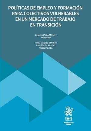 POLÍTICAS DE EMPLEO Y FORMACIÓN PARA COLECTIVOS VULNERABLES EN UN MERCADO DE TRABAJO EN TRANSICIÓN | 9788410950504 | MELLA MENDEZ, LOURDES / VILLALBA SANCHEZ, ALICIA