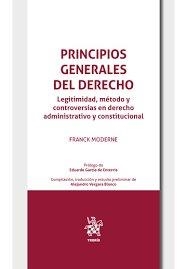 PRINCIPIOS GENERALES DEL DERECHO. LEGITIMIDAD, MÉTODO Y CONTROVERSIAS EN DERECHO ADMINISTRATIVO Y CONSTITUCIONAL | 9788410713918 | MODERNE, FRANCK