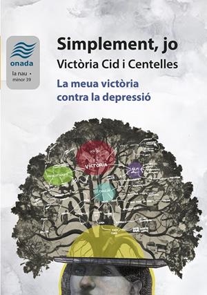 SIMPLEMENT, JO. VICTÒRIA CID I CENTELLES. LA MEUA VICTÒRIA CONTRA LA DEPRESSIÓ | 9788410259348 | CID I CENTELLES, VICTÒRIA