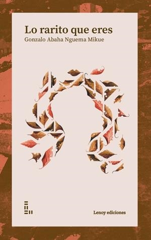 LO RARITO QUE ERES | 9788409514106 | NGUEMA MIKUE, GONZALO ABAHA