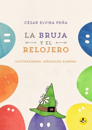 BRUJA Y EL RELOJER, LA | 9788412908114 | ELVIRA PEÑA, CÉSAR