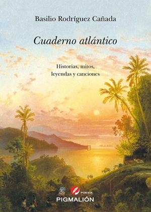 CUADERNO ATLÁNTICO | 9788410389274 | RODRÍGUEZ CAÑADA, BASILIO