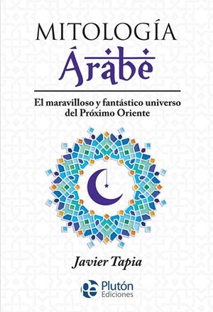 MITOLOGIA ARABE | 9788410233560 | TAPIA, JAVIER