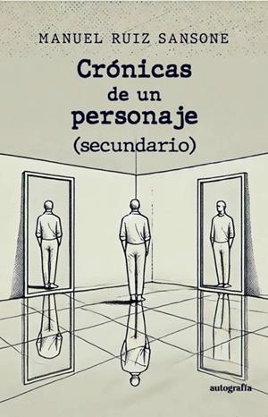 CRÓNICAS DE UN PERSONAJE (SECUNDARIO) | 9791387578183 | RUIZ SANZONE, MANUEL