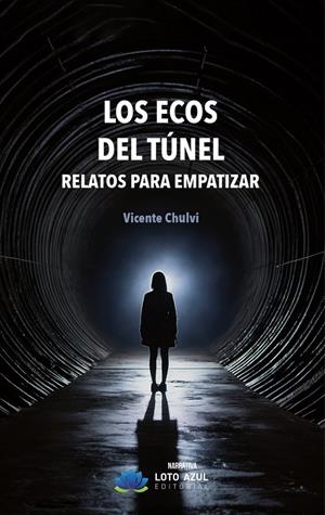 ECOS DEL TÚNEL, LOS | 9788410366664 | CHULVI, VICENTE