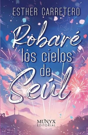 ROBARE LOS CIELOS DE SEUL | 9788412541564 | CARRETERO, ESTHER