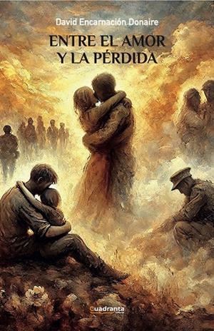 ENTRE EL AMOR Y LA PÉRDIDA | 9788410397408 | ENCARNACIÓN DONAIRE, DAVID