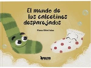 MUNDO DE LOS CALCETINES DESPAREJADOS, EL | 9788410604001 | OLIVÉ ISLAS, FIONA