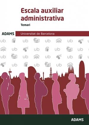 ESCALA AUXILIAR ADMINISTRATIVA (TEMARI) DE LA UNIVERSITAT DE BARCELONA | 9788410772779 | VARIOS AUTORES
