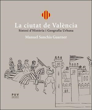 CIUTAT DE VALÈNCIA, LA | 9788411184601 | SANCHIS GUARNER, MANUEL