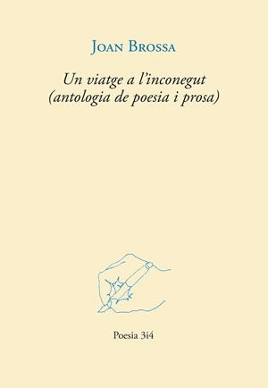VIATGE A L'INCONEGUT, UN (ANTOLOGIA DE POESIA I PROSA) | 9788417469610 | BROSSA, JOAN
