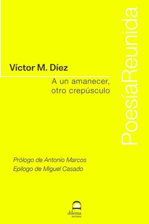 A UN AMANECER, OTRO CREPÚSCULO | 9788498276848 | M. DÍEZ, VÍCTOR
