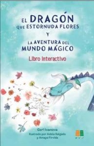 DRAGÓN QUE ESTORNUDA FLORES Y LA AVENTURA DEL MUNDO MÁGICO, EL | 9788472786486 | IVANOVA, GERI