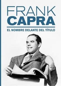 FRANK CAPRA. EL NOMBRE DELANTE DEL TÍTULO | 9788412924367 | CAPRA, FRANK