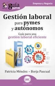 GUÍABURROS : GESTIÓN LABORAL PARA PYMES Y AUTÓNOMOS | 9791387539061 | MÉNDEZ, PATRICIA / PASCUAL, BORJA