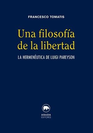 FILOSOFÍA DE LA LIBERTAD, UNA | 9791387521097 | TOMATIS, FRANCESCO