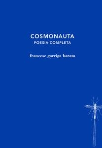 COSMONAUTA. POESIA COMPLETA | 9788412969443 | GARRIGA, FRANCESC