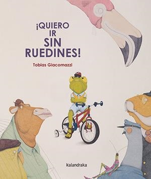 QUIERO IR SIN RUEDINES! | 9788413433486 | GIACOMAZZI, TOBIAS
