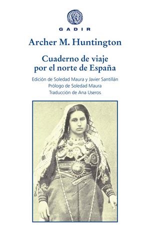CUADERNO DE VIAJE POR EL NORTE DE ESPAÑA | 9788412240603 | MILTON HUNTINGTON, ARCHER
