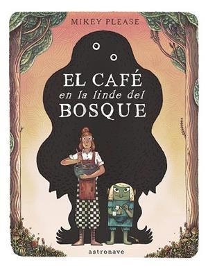 CAFE EN LA LINDE DEL BOSQUE, EL | 9788467969535 | PLEASE, MICKEY