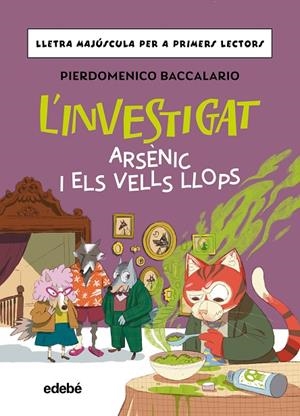 INVESTIGAT 05, L'. ARSÈNIC I ELS VELLS LLOPS | 9788468374178 | BACCALARIO, PIERDOMENICO
