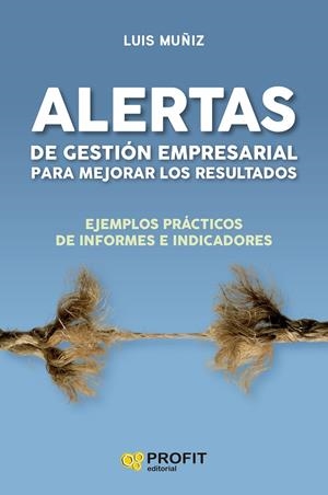ALERTAS DE GESTIÓN EMPRESARIAL PARA MEJORAR LOS RESULTADOS | 9788410235601 | MUÑIZ GONZÁLEZ, LLUIS