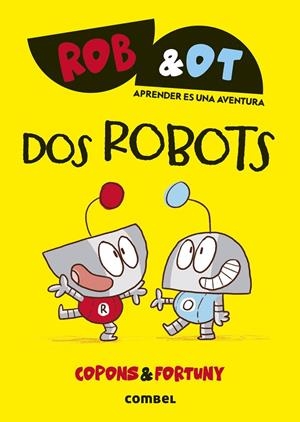 ROB & OT 01. DOS ROBOTS | 9788411582001 | COPONS RAMON, JAUME