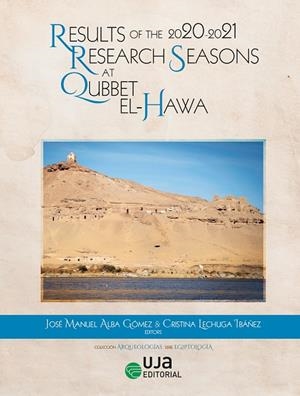 RESULTS OF THE 2020-2021 : RESEARCH SEASONS AT QUBBET EL-HAWA | 9788491596332 | DÍAZ BLANCO, ANA/PÉREZ GARCÍA, JOSÉ LUIS/MOZAS CALVACHE, ANTONIO TOMÁS/GÓMEZ LÓPEZ, JOSÉ MIGUEL/DOMÍ