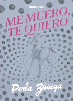 ME MUERO, TE QUIERO | 9788412867466 | ZÚÑIGA, PERLA