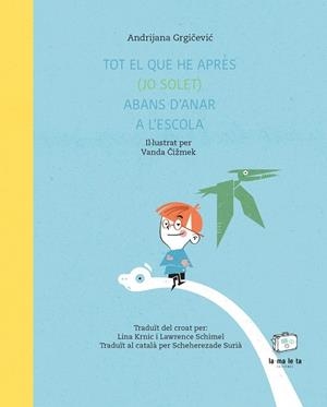 TOT EL QUE HE APRES (JO SOLET) ABANS D'ANAR A L'ESCOLA | 9788418232718 | Grgicevic, Andrijana