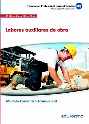 MODULO TRANSVERSAL. LABORES AUXILIARES DE OBRA. FAMILIA PROFES | 9788467691122 | ESPILDORA FERRETE, ALEJANDRO / VICIANA PÉREZ, ANTONIO