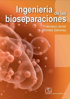 INGENIERIA DE LAS BIOSEPARACIONES | 9788420013343 | MONTES, FRANCISCO JAVIER