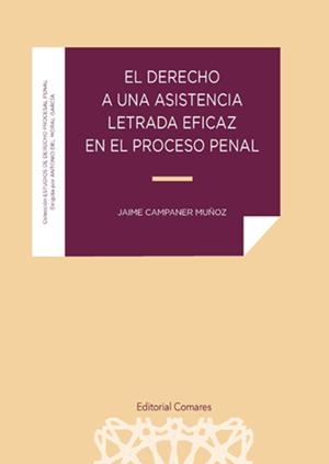 DERECHO A UNA ASISTENCIA LETRADA EFICAZ EN EL PROCESO PENAL, EL | 9788413698977 | CAMPANER MUÑOZ, JAIME