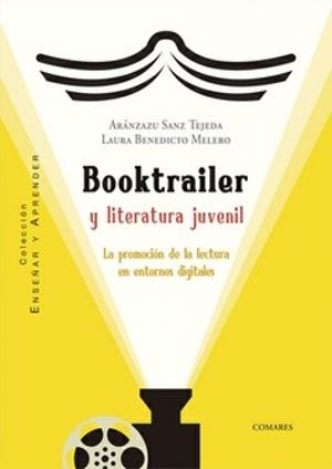 BOOKTRAILER Y LITERATURA JUVENIL | 9788413698526 | SANZ TEJEDA, ARÁNZAZU / BENEDICTO MELERO, LAURA