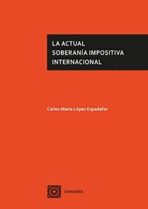 ACTUAL SOBERANIA IMPOSITIVA INTERNACIONAL, LA | 9788413698847 | LOPEZ, CARLOS
