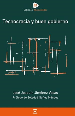 TECNOCRACIA Y BUEN GOBIERNO | 9788410026315 | JIMENEZ VACAS, JOSE JOAQUIN