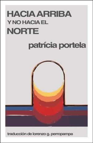 HACIA ARRIBA Y NO HACIA EL NORTE | 9788412848595 | PORTELA, PATRICIA
