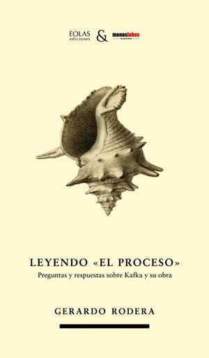 LEYENDO EL PROCESO. PREGUNTAS Y RESPUESTAS SOBRE KAFKA Y SU OBRA | 9788412809305 | RODERA, GERARDO