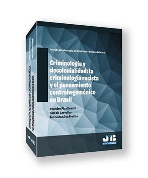 CRIMINOLOGÍA Y DECOLONIALIDAD : LA CRIMINOLOGÍA RACISTA Y EL PENSAMIENTO CONTRAHEGEMÓNICO EN BRASIL | 9788410448391 | PIZA DUARTE, EVANDRO / DE CARVALHO, SALO