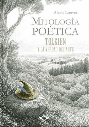 MITOLOGIA POÉTICA. TOLKIEN Y LA VERDAD DEL ARTE | 9788410037236 | LOUVET, ALEXIS