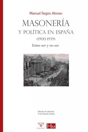 MASONERIA Y POLITICA EN ESPAÑA 1900 1939 | 9791387560072 | SEGUN ALONSO, MANUEL