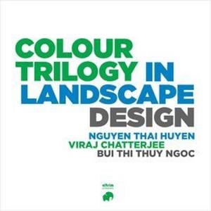 COLOR TRILOGY IN LANDSCAPE DESIGN | 9788412622256 | THAI HUYEN, NGUYEN