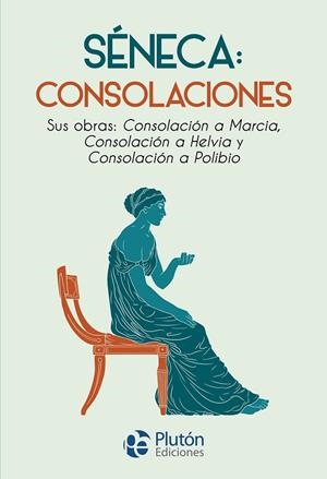 SÉNECA : CONSOLACIONES | 9788410233553 | LUCIO ANNEO SÉNECA