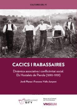 CACICS I RABASSAIRES. DINÀMICA ASSOCIATIVA I CONFLICTIVITAT SOCIAL | 9788413651699 | PLANAS MARESMA, JORDI