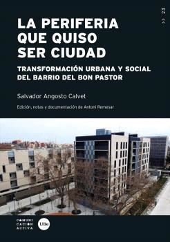 PERIFERIA QUE QUISO SER CIUDAD, LA | 9788491689553 | ANGOSTO CALVET, SALVADOR