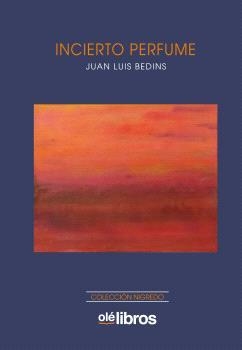 INCIERTO PERFUME | 9788410053786 | BEDINS PÉREZ, JUAN LUIS