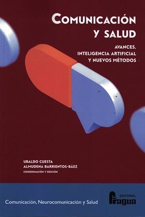 COMUNICACIÓN Y SALUD: AVANCES, INTELIGENCIA ARTIFICIAL Y NUEVOS MÉTODOS | 9788412853971 | CUESTA, UBALDO